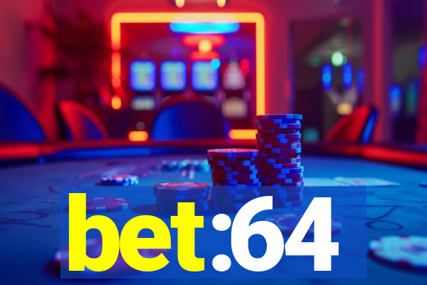 bet:64