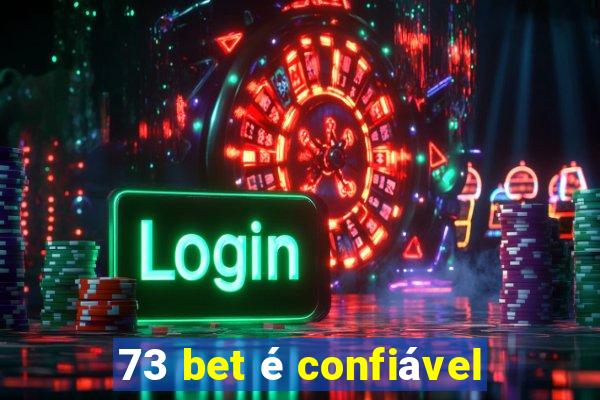 73 bet é confiável