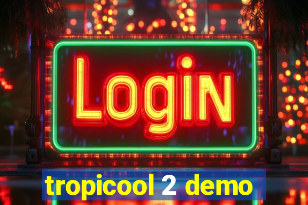 tropicool 2 demo