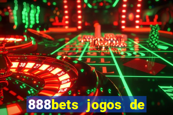 888bets jogos de hoje apostas