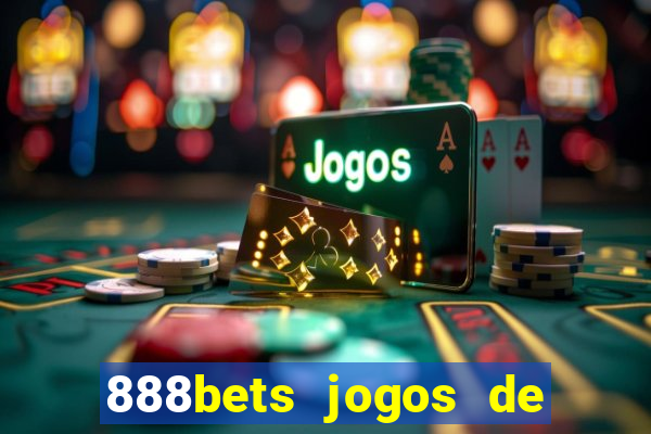 888bets jogos de hoje apostas