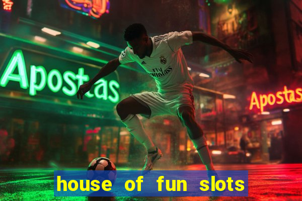 house of fun slots free coins