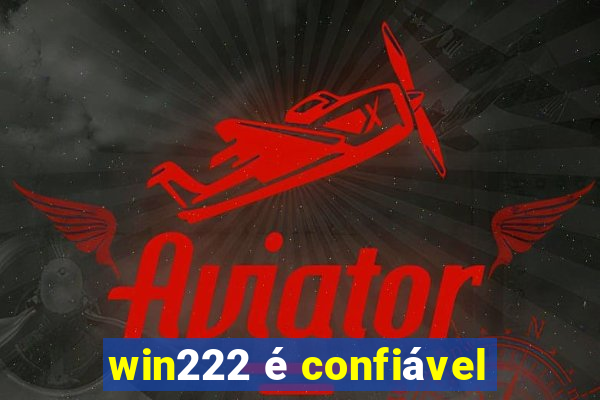 win222 é confiável