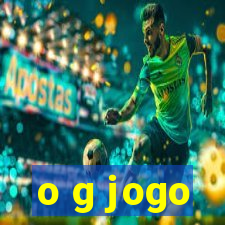 o g jogo