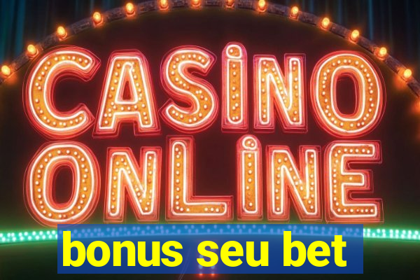 bonus seu bet