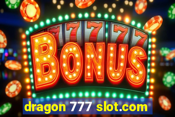 dragon 777 slot.com