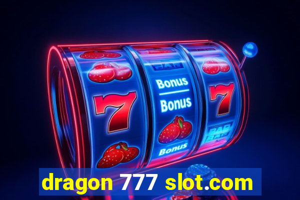 dragon 777 slot.com