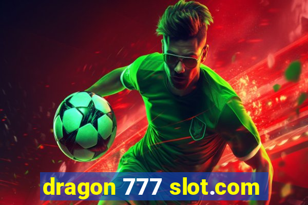 dragon 777 slot.com