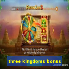 three kingdoms bonus