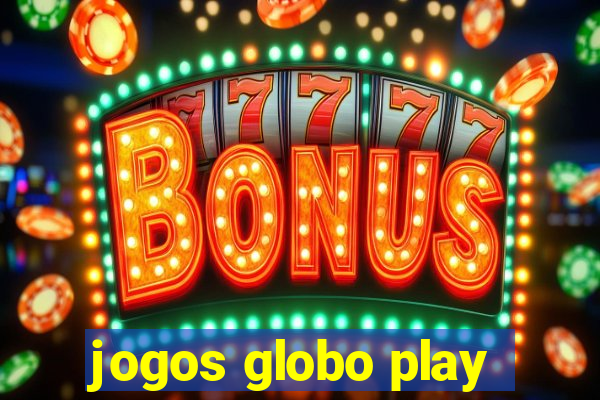 jogos globo play