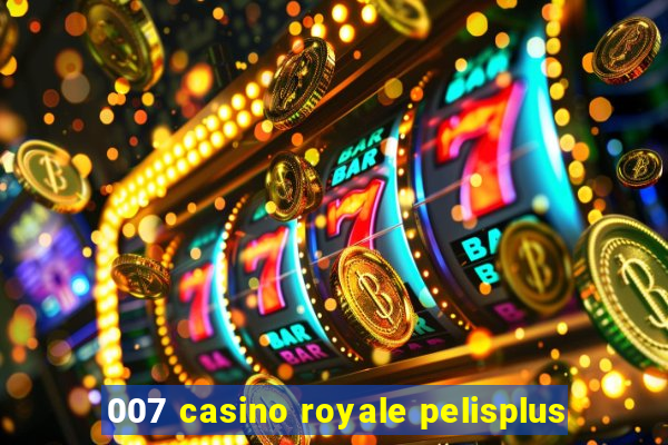 007 casino royale pelisplus