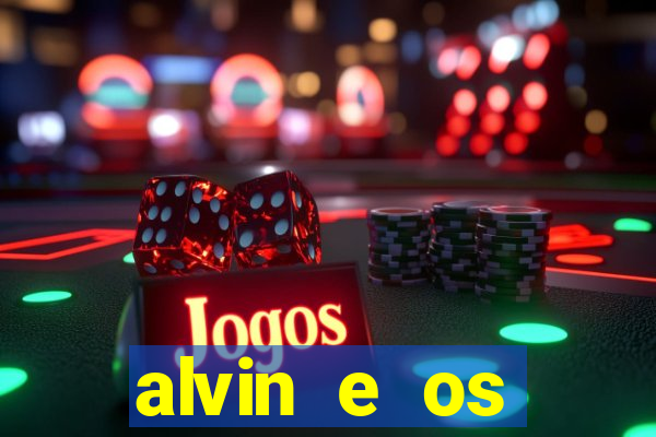 alvin e os esquilos redecanais