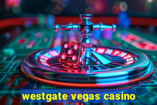 westgate vegas casino