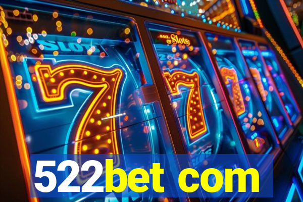 522bet com