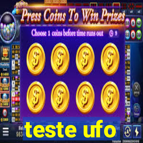 teste ufo