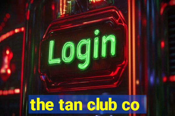 the tan club co