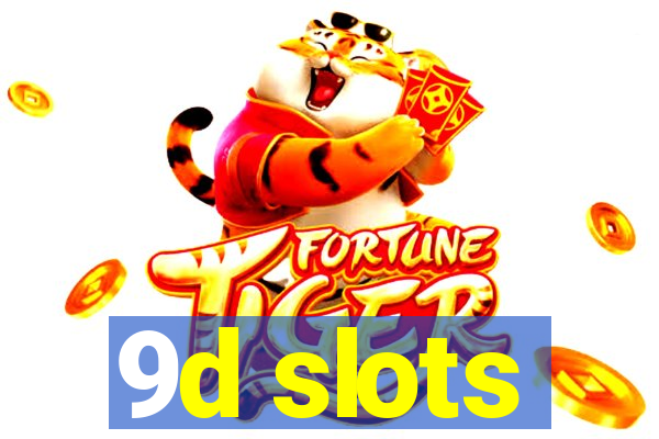 9d slots