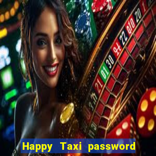 Happy Taxi password road 96 road 96 senha do cofre