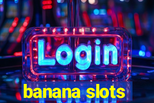 banana slots