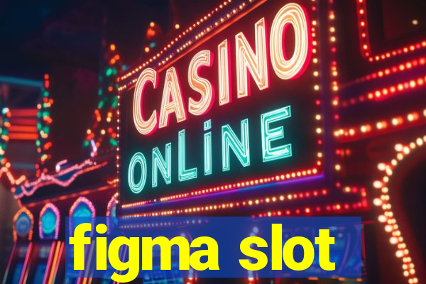 figma slot