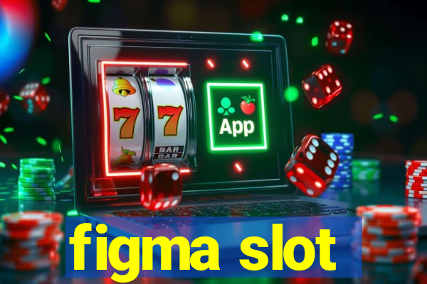 figma slot