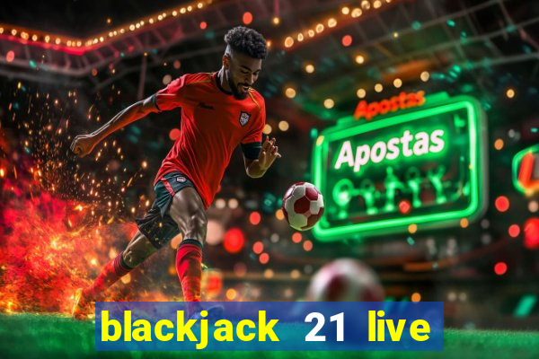 blackjack 21 live for tango