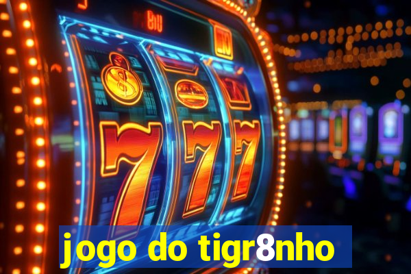 jogo do tigr8nho