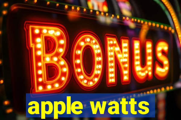 apple watts