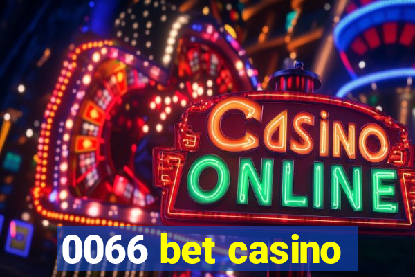 0066 bet casino