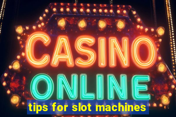 tips for slot machines