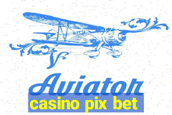 casino pix bet