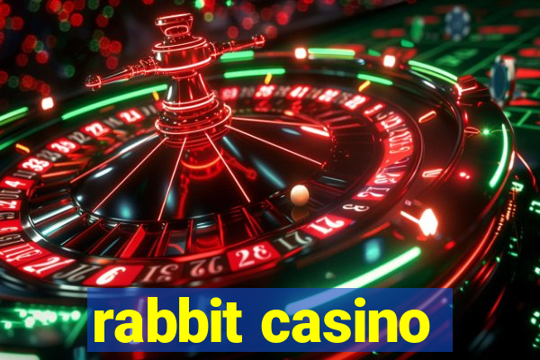 rabbit casino