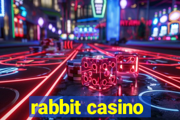 rabbit casino