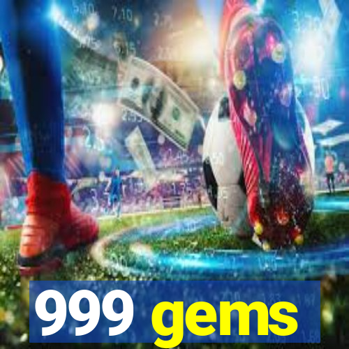 999 gems