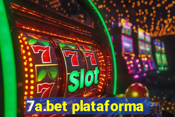 7a.bet plataforma