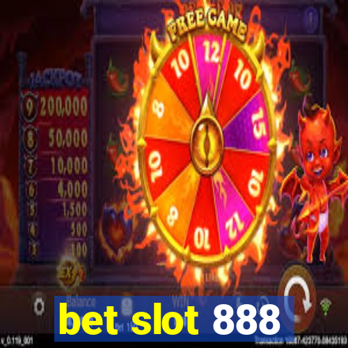 bet slot 888