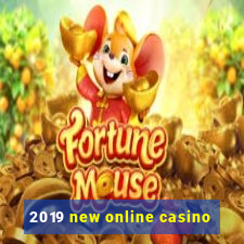 2019 new online casino