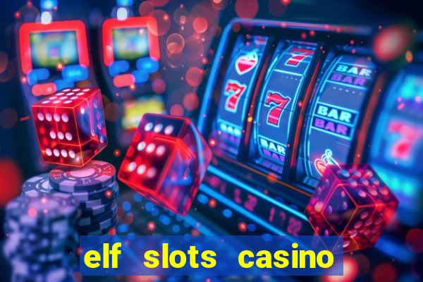 elf slots casino sister sites