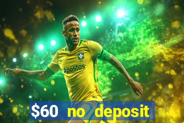 $60 no deposit bonus casino