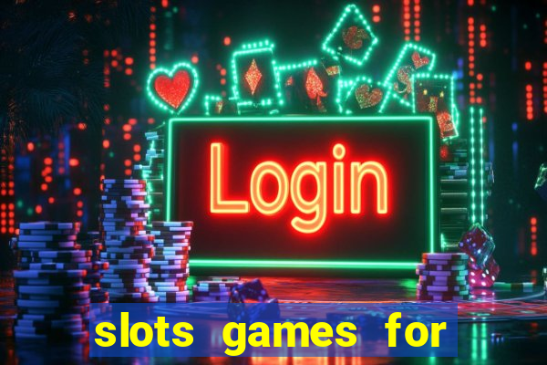 slots games for real money