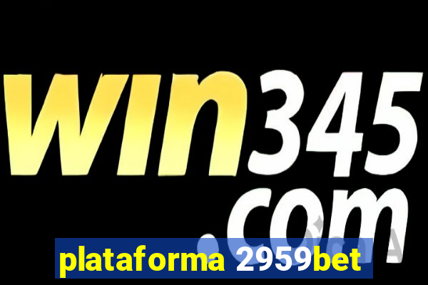 plataforma 2959bet