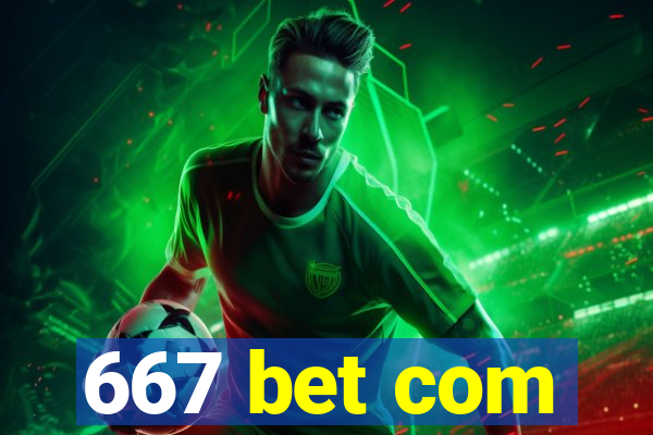 667 bet com