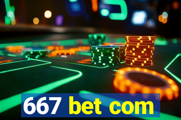 667 bet com