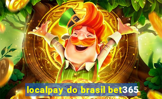 localpay do brasil bet365