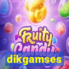 dikgamses