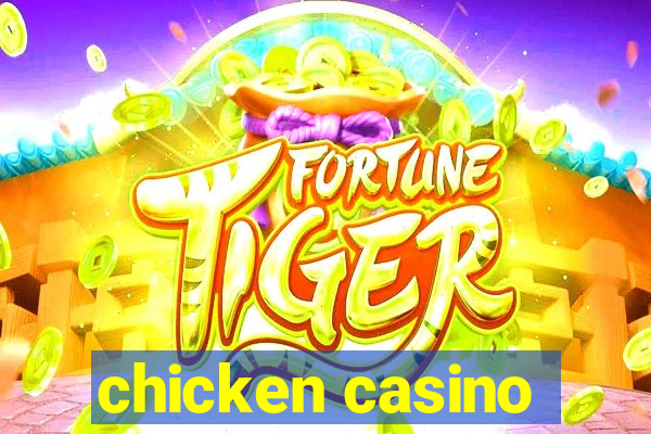 chicken casino