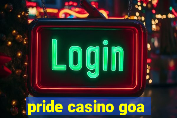 pride casino goa