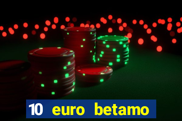 10 euro betamo casino bonus