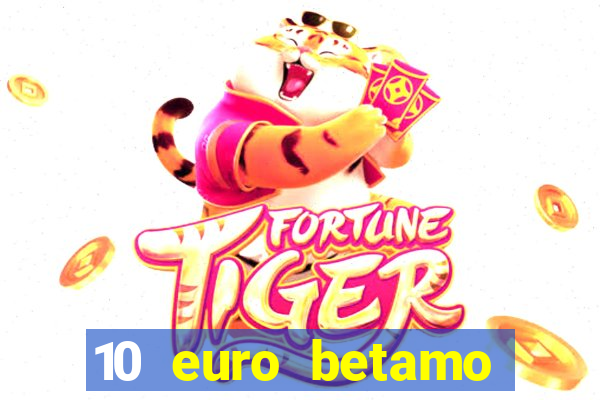 10 euro betamo casino bonus