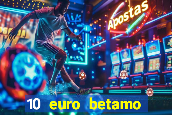 10 euro betamo casino bonus